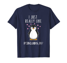 Load image into Gallery viewer, I Just Really Like Penguins Ok T Shirt Cute Nature Toddlers
