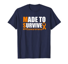Load image into Gallery viewer, Funny shirts V-neck Tank top Hoodie sweatshirt usa uk au ca gifts for Made To Survive Multiple Sclerosis Awareness Shirt 2054078
