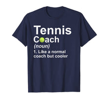 Load image into Gallery viewer, Funny shirts V-neck Tank top Hoodie sweatshirt usa uk au ca gifts for Tennis Coach Noun Like A Normal Coach But Cooler T-Shirt 427885
