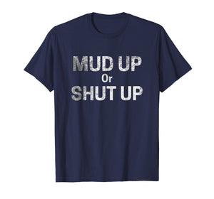 Funny shirts V-neck Tank top Hoodie sweatshirt usa uk au ca gifts for Vintage Mud Up Or Shut Up-Mud Run & 4 Wheeling T Shirt 1694636