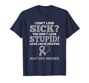 Funny shirts V-neck Tank top Hoodie sweatshirt usa uk au ca gifts for I Don't Look Sick Brain Tumor Warrior Awareness T Shirt 2117102