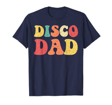 Load image into Gallery viewer, Funny shirts V-neck Tank top Hoodie sweatshirt usa uk au ca gifts for Disco Dad T-Shirt 1970s Disco King Matching Couple Shirts 756187
