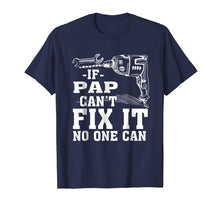 Load image into Gallery viewer, Funny shirts V-neck Tank top Hoodie sweatshirt usa uk au ca gifts for If Pap Can&#39;t Fix It No One Can Shirt 2995319
