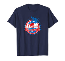 Load image into Gallery viewer, Funny shirts V-neck Tank top Hoodie sweatshirt usa uk au ca gifts for Theodore Roosevelt Bull Moose Party Shirt Political T Shirt 1822483
