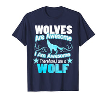 Load image into Gallery viewer, Funny shirts V-neck Tank top Hoodie sweatshirt usa uk au ca gifts for Wolves Are Awesome I Am Awesome Funny Wolf T-Shirt 2757508
