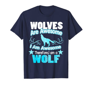 Funny shirts V-neck Tank top Hoodie sweatshirt usa uk au ca gifts for Wolves Are Awesome I Am Awesome Funny Wolf T-Shirt 2757508
