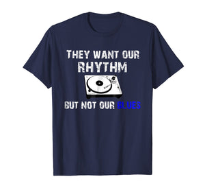 Funny shirts V-neck Tank top Hoodie sweatshirt usa uk au ca gifts for They Want Our Rhythm But Not Our Blues - Black Pride Shirt 2063810