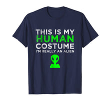 Load image into Gallery viewer, This Is My Human Costume I'm Really An Alien T-Shirt
