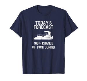 Pontoon Boating Funny T-Shirt - Pontooning Today's Forecast