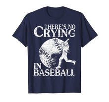 Load image into Gallery viewer, Funny shirts V-neck Tank top Hoodie sweatshirt usa uk au ca gifts for There's No Crying In Baseball Happy Player Fan Lover Shirt 1937369

