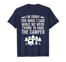 Load image into Gallery viewer, Sorry For What I Said While Parking RV Camping T-Shirt Gift
