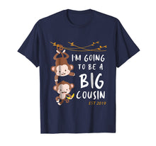 Load image into Gallery viewer, I&#39;m Going To Be A Big Cousin Est 2019 T-Shirt
