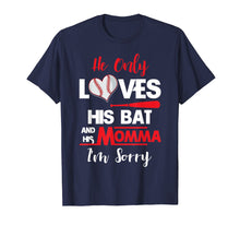 Load image into Gallery viewer, Funny shirts V-neck Tank top Hoodie sweatshirt usa uk au ca gifts for He Only Loves His Dad And His Momma I'm Sorry T- Shirt 2938011
