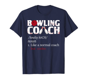 Funny shirts V-neck Tank top Hoodie sweatshirt usa uk au ca gifts for Bowling Coach Tshirt Bowling Definition Tee Shirt 2512544