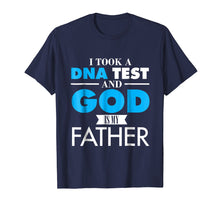 Load image into Gallery viewer, Funny shirts V-neck Tank top Hoodie sweatshirt usa uk au ca gifts for I Took a DNA Test and God is my Father T shirt 2188977
