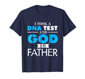 Funny shirts V-neck Tank top Hoodie sweatshirt usa uk au ca gifts for I Took a DNA Test and God is my Father T shirt 2188977