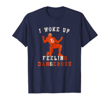 Load image into Gallery viewer, Funny shirts V-neck Tank top Hoodie sweatshirt usa uk au ca gifts for I Woke Up Feeling Dangerous TShirt Perfect for football fans 1559808
