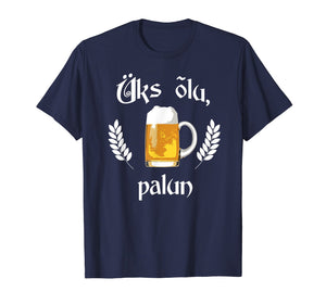 Funny shirts V-neck Tank top Hoodie sweatshirt usa uk au ca gifts for Uks Olu Palun Beer Please Estonian Language Estonia T-Shirt 2652718