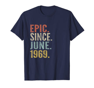 Funny shirts V-neck Tank top Hoodie sweatshirt usa uk au ca gifts for Epic Since June 1969 TShirt Vintage Retro 50th Birthday 1943262