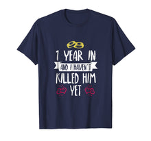 Load image into Gallery viewer, One Year In Shirt - 1st Year Anniversary Gift Idea for Her
