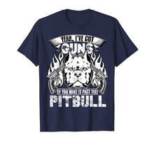 Load image into Gallery viewer, Funny shirts V-neck Tank top Hoodie sweatshirt usa uk au ca gifts for I&#39;ve Got Guns If You Make It Past The Pitbull T Shirt 4143084
