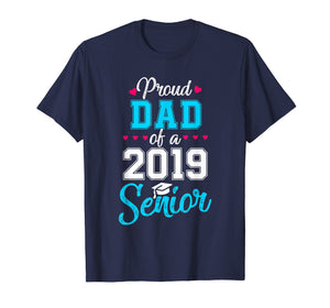 Funny shirts V-neck Tank top Hoodie sweatshirt usa uk au ca gifts for Proud Dad of a 2019 Senior High School Graduation T Shirt 1949866