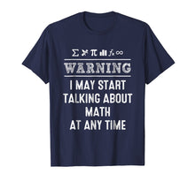 Load image into Gallery viewer, Funny shirts V-neck Tank top Hoodie sweatshirt usa uk au ca gifts for Warning I May Start Talking About Math At Any Time Shirts 3479343
