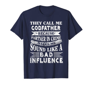 Funny shirts V-neck Tank top Hoodie sweatshirt usa uk au ca gifts for They call me Godfather because partner in crime tshirt 2045175