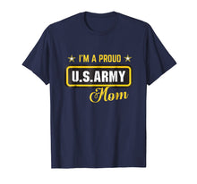 Load image into Gallery viewer, Funny shirts V-neck Tank top Hoodie sweatshirt usa uk au ca gifts for I&#39;m A Proud Army Mom T-shirt 2008486
