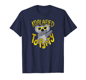 Funny shirts V-neck Tank top Hoodie sweatshirt usa uk au ca gifts for Funny Koalafied to Party T-Shirt Dancing Koala Shirt Dabbing 1006273