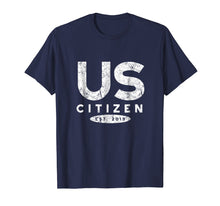 Load image into Gallery viewer, Funny shirts V-neck Tank top Hoodie sweatshirt usa uk au ca gifts for US Citizen 2019 T-Shirt, Citizenship Gifts 536053
