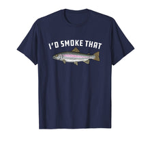 Load image into Gallery viewer, I&#39;d Smoke That: Rainbow Trout, Fish - Bbq, Barbecue T-Shirt
