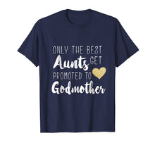 Load image into Gallery viewer, Funny shirts V-neck Tank top Hoodie sweatshirt usa uk au ca gifts for Only the Best Aunts Get Promoted to Godmother Heart T shirt 220367
