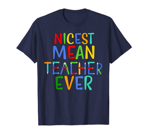 Funny shirts V-neck Tank top Hoodie sweatshirt usa uk au ca gifts for Nicest Mean Teacher Ever Tshirt Funny Teacher Gifts 1315335