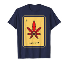 Load image into Gallery viewer, Funny shirts V-neck Tank top Hoodie sweatshirt usa uk au ca gifts for Mexican La Mota Loteria Shirt I traditional Marijuana Funny 676283
