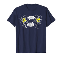 Load image into Gallery viewer, Funny shirts V-neck Tank top Hoodie sweatshirt usa uk au ca gifts for I lost an Electron are you Positive Chemistry Math TShirt 886581
