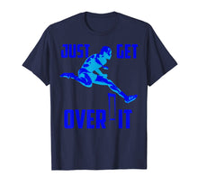 Load image into Gallery viewer, Funny shirts V-neck Tank top Hoodie sweatshirt usa uk au ca gifts for Just Get Over It | Cool Hurdle Track And Field Runners Gift 592549
