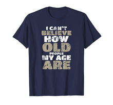 Load image into Gallery viewer, Funny shirts V-neck Tank top Hoodie sweatshirt usa uk au ca gifts for Funny Birthday T Shirt Aging Senior Citizen Old Gag Gift 1889223

