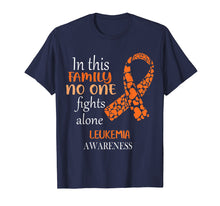 Load image into Gallery viewer, Funny shirts V-neck Tank top Hoodie sweatshirt usa uk au ca gifts for In This Family No One Fights Leukemia Alone Shirt 2104327
