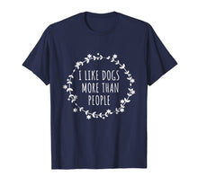 Load image into Gallery viewer, Funny shirts V-neck Tank top Hoodie sweatshirt usa uk au ca gifts for I Like Dogs More Than People T-Shirt 3273053
