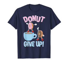 Load image into Gallery viewer, Funny shirts V-neck Tank top Hoodie sweatshirt usa uk au ca gifts for Funny Donut Give Up Inspirational Donut T Shirt 1023305
