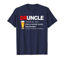 Load image into Gallery viewer, Druncle Definition Like A Normal Uncle Only Drunker T-Shirt
