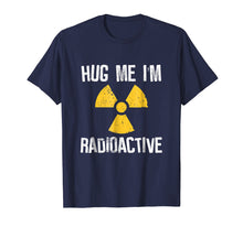 Load image into Gallery viewer, Funny shirts V-neck Tank top Hoodie sweatshirt usa uk au ca gifts for Hug Me I&#39;m Radioactive Cancer Awareness Gift T Shirt 770493
