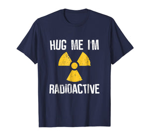 Funny shirts V-neck Tank top Hoodie sweatshirt usa uk au ca gifts for Hug Me I'm Radioactive Cancer Awareness Gift T Shirt 770493