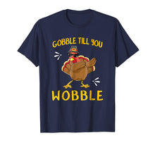 Load image into Gallery viewer, Funny shirts V-neck Tank top Hoodie sweatshirt usa uk au ca gifts for Gobble Gobble Till You Wobble Turkey T-Shirt Gift Idea 2141711
