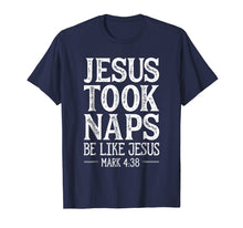 Load image into Gallery viewer, Funny shirts V-neck Tank top Hoodie sweatshirt usa uk au ca gifts for Jesus Took Naps Be Like Jesus T shirt Christian Funny Gift 611217
