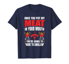 Load image into Gallery viewer, Funny shirts V-neck Tank top Hoodie sweatshirt usa uk au ca gifts for Mens Once You Put My Meat Quote BBQ Grill T Shirt Grilling Gift 1761152
