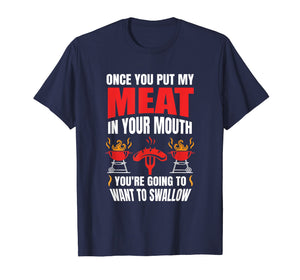 Funny shirts V-neck Tank top Hoodie sweatshirt usa uk au ca gifts for Mens Once You Put My Meat Quote BBQ Grill T Shirt Grilling Gift 1761152