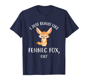 Funny shirts V-neck Tank top Hoodie sweatshirt usa uk au ca gifts for I Just Really Like Fennec Fox Ok T-Shirt 2647910