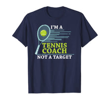 Load image into Gallery viewer, Funny shirts V-neck Tank top Hoodie sweatshirt usa uk au ca gifts for Tennis Coach tshirt - I'm A Tennis Coach Not A Target 2715436
